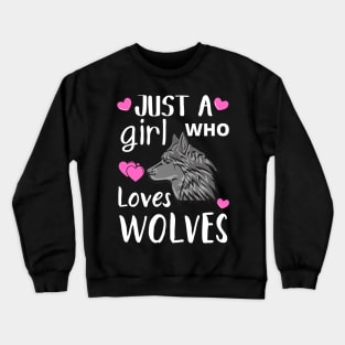 JUST A GIRL WHO LOVES WOLVES | Cute Quote | Wolf T-Shirt And More Crewneck Sweatshirt